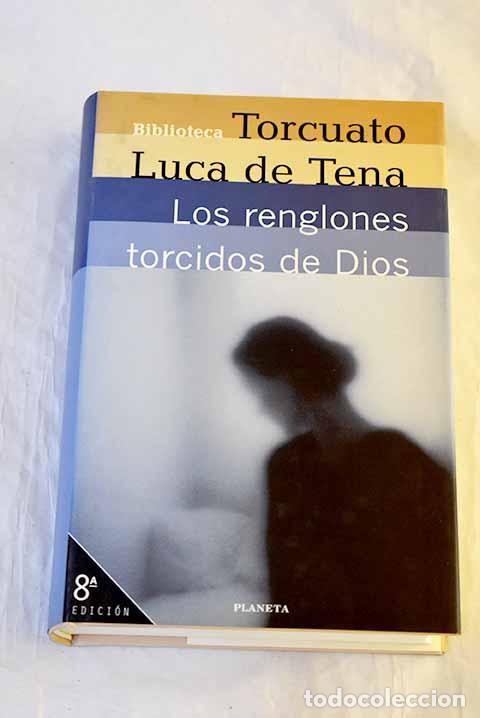 Libros: Los renglones torcidos de Dios.- Luca de Tena, Torcuato