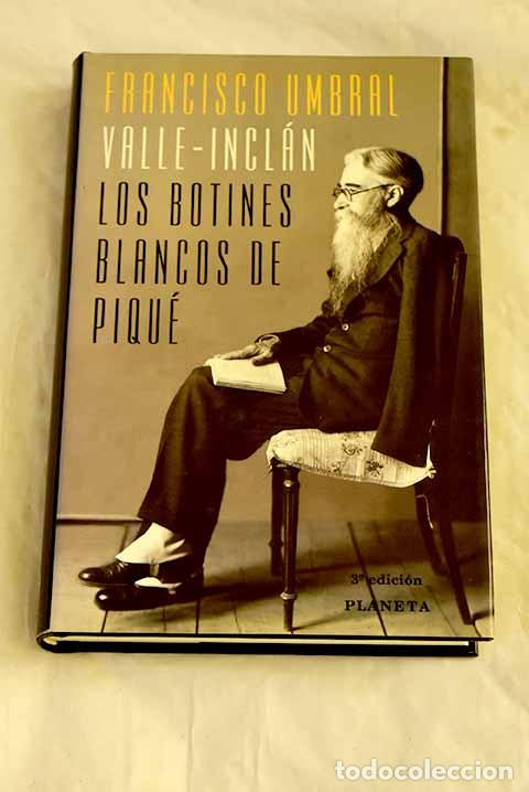 Libros: Valle-Incl&aacute;n: los botines blancos de piqu&eacute;.- Umbral, Francisco