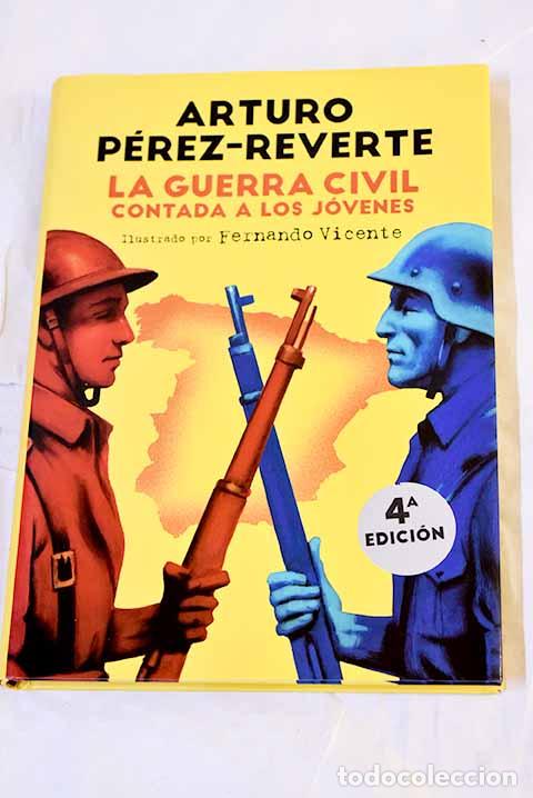 Libros: La Guerra Civil contada a los j&oacute;venes.- P&eacute;rez-Reverte, Arturo