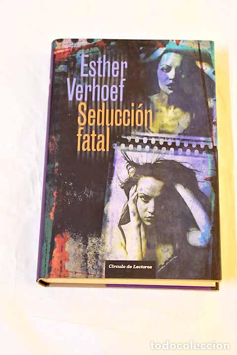 Libros: Seducci&oacute;n fatal: Verhoef, Esther.- Verhoef, Esther