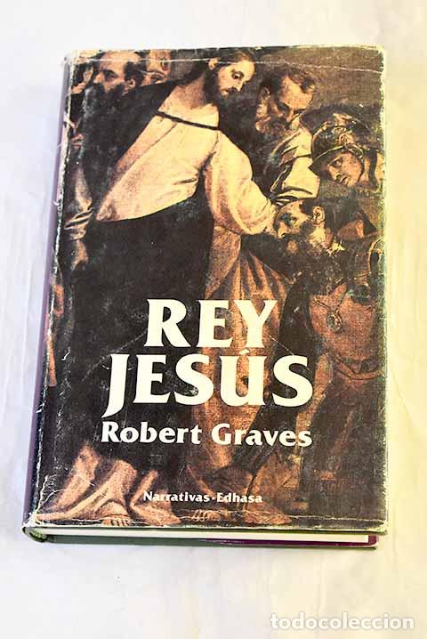 Libros: Rey Jes&uacute;s: Graves, Robert.- Graves, Robert