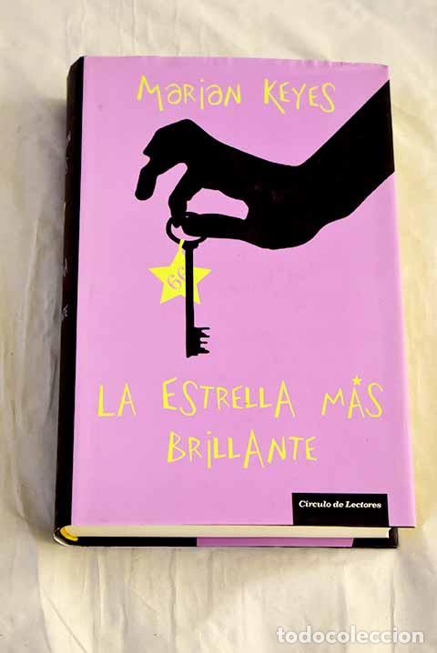 Libros: La estrella m&aacute;s brillante.- Keyes, Marian