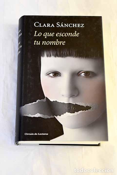 Libros: Lo que esconde tu nombre.- S&aacute;nchez, Clara