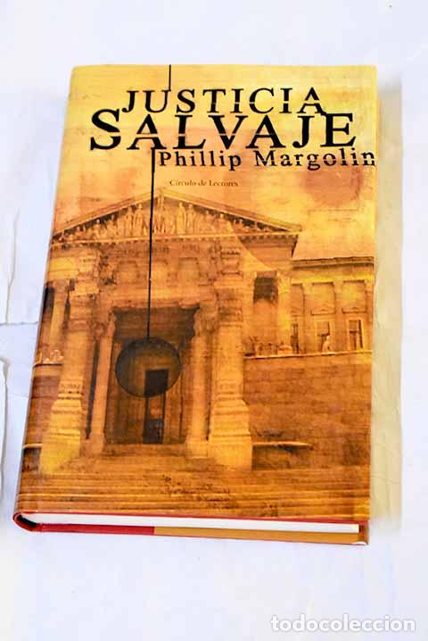 Libros: Justicia salvaje: Margolin, Phillip.- Margolin, Phillip