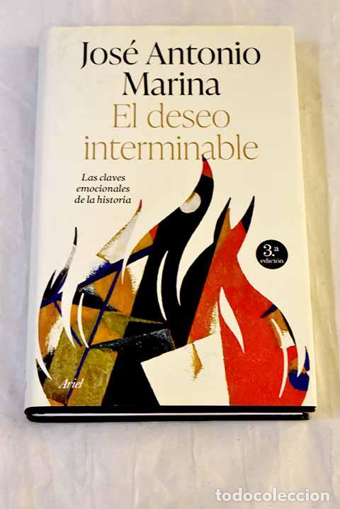 Livres: El deseo interminable: las claves emocionales de la historia.- Marina, Jos&eacute; Antonio
