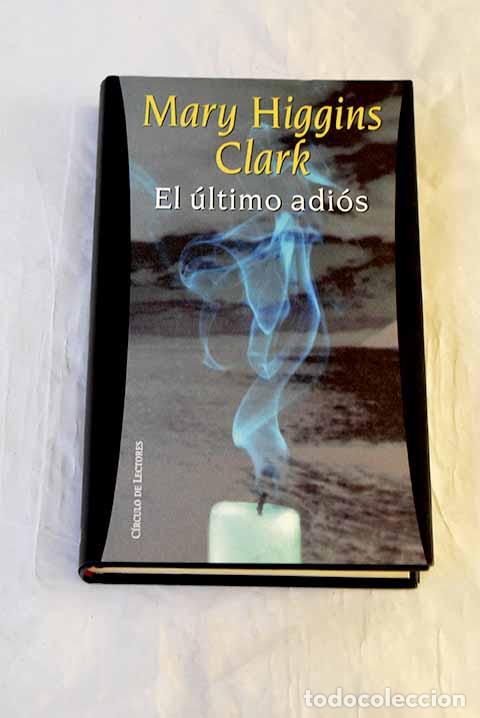 Libri di seconda mano: El &uacute;ltimo adi&oacute;s: Clark, Mary Higgins.- Clark, Mary Higgins