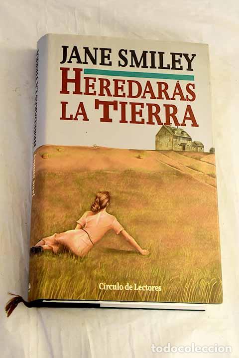 Libri di seconda mano: Heredar&aacute;s la tierra: Smiley, Jane.- Smiley, Jane