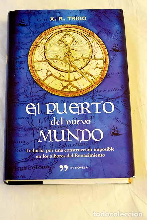 Libri di seconda mano: El puerto del nuevo mundo.- Trigo, Xulio Ricardo