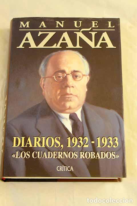Libri di seconda mano: Diarios, 1932-1933: Los cuadernos robados .- Aza&ntilde;a, Manuel