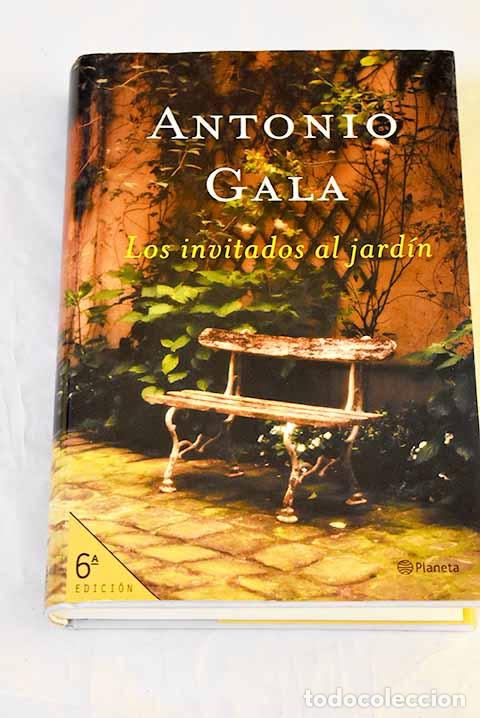 Libros: Los invitados al jard&iacute;n.- Gala, Antonio
