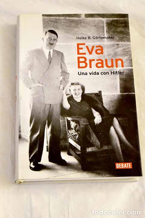 Libros: Eva Braun : una vida con Hitler.- Gartemaker, Heike B.