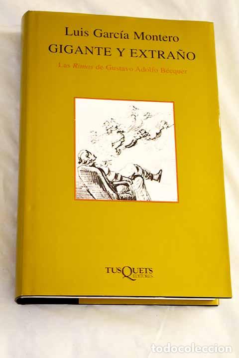 Libros: Gigante y extra&ntilde;o: las Rimas de Gustavo Adolfo B&eacute;cquer.- Garc&iacute;a Montero, Luis