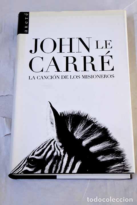 Libros: La canci&oacute;n de los misioneros.- Le Carr&eacute;, John