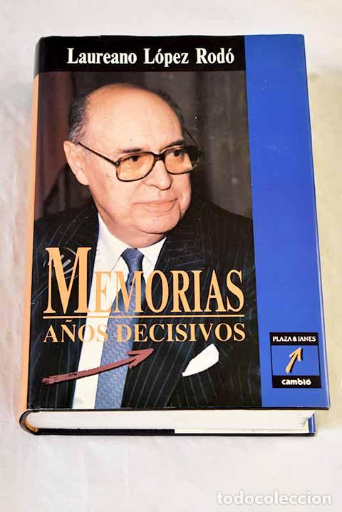 Libros: Memorias, tomo 2. A&ntilde;os decisivos.- L&oacute;pez Rod&oacute;, Laureano