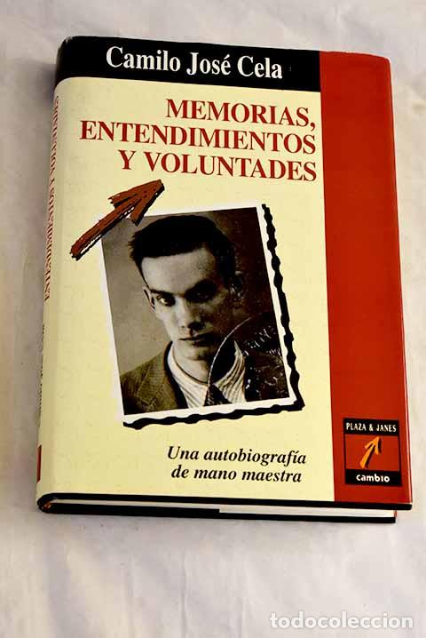 Libros: Memorias, entendimientos y voluntades.- Cela, Camilo Jos&eacute;