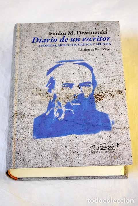 Libros: Diario de un escritor: cr&oacute;nicas, art&iacute;culos, cr&iacute;tica y apuntes.- Dostoyevski, Fedor