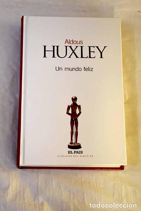 Libros: Un mundo feliz: Huxley, Aldous.- Huxley, Aldous