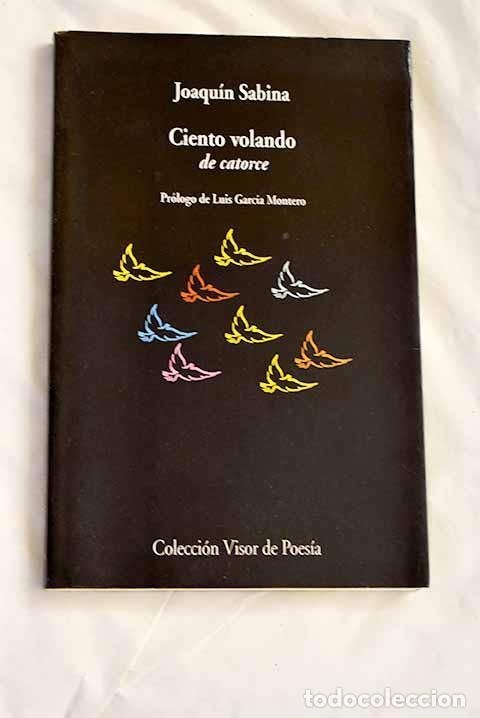 Libros: Ciento volando de catorce .- Sabina, Joaqu&iacute;n
