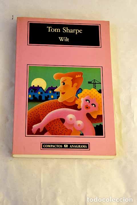 Libros: Wilt: Sharpe, Tom: Anagrama..- Sharpe, Tom