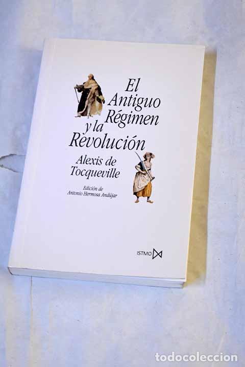 Libros: El antiguo r&eacute;gimen y la revoluci&oacute;n.- Tocqueville, Alexis de