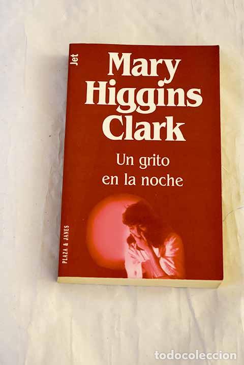 Libros: Un grito en la noche.- Clark, Mary Higgins
