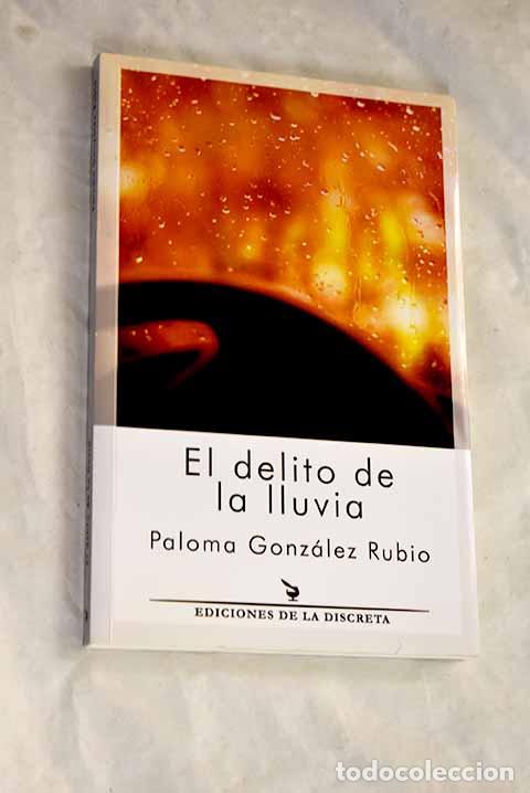 Libros: El delito de la lluvia.- Gonz&aacute;lez Rubio, Paloma