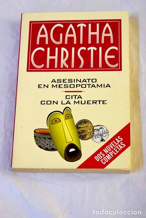 Libros: Asesinato en Mesopotamia ; Cita con la muerte.- Christie, Agatha