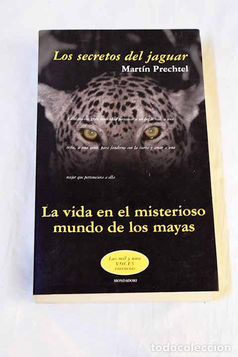 Libros: Los secretos del jaguar.- Prechtel, Mart&iacute;n