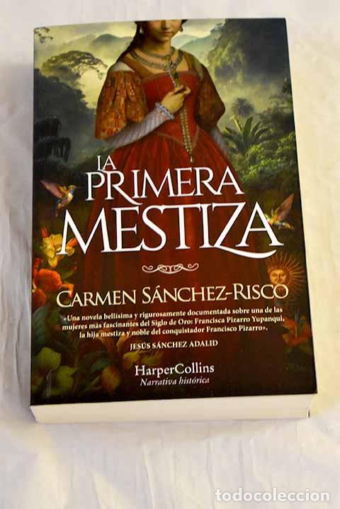 B&uuml;cher: La primera mestiza: S&aacute;nchez-Risco, Carmen.- S&aacute;nchez-Risco, Carmen