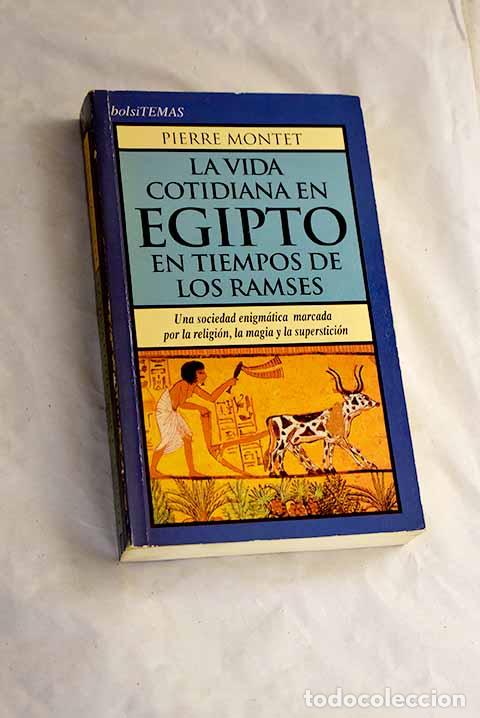 Libros: La vida cotidiana en Egipto en tiempos de los Ramses.- Montet, Pierre