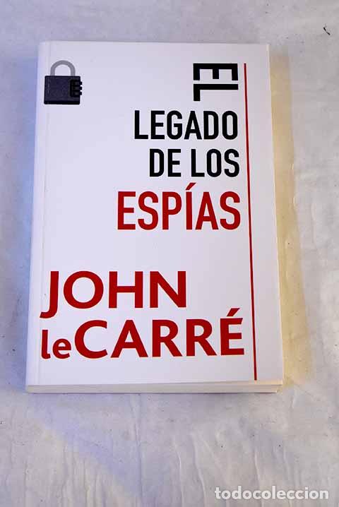 Libros: El legado de los esp&iacute;as.- Le Carr&eacute;, John