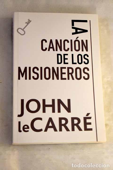 Libros: La canci&oacute;n de los misioneros.- Le Carr&eacute;, John