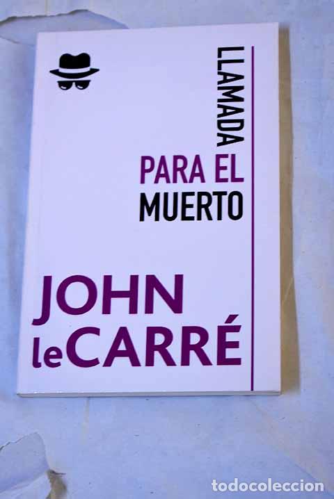 Libros: Llamada para el muerto.- Le Carr&eacute;, John