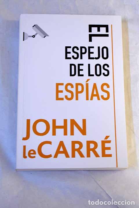 Libros: El espejo de los esp&iacute;as.- Le Carr&eacute;, John
