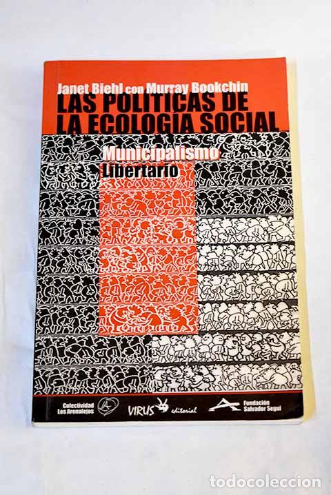 Libros: Las pol&iacute;ticas de la ecolog&iacute;a social : municipalismo libertario.- Biehl, Janet; Bookchin, Murray