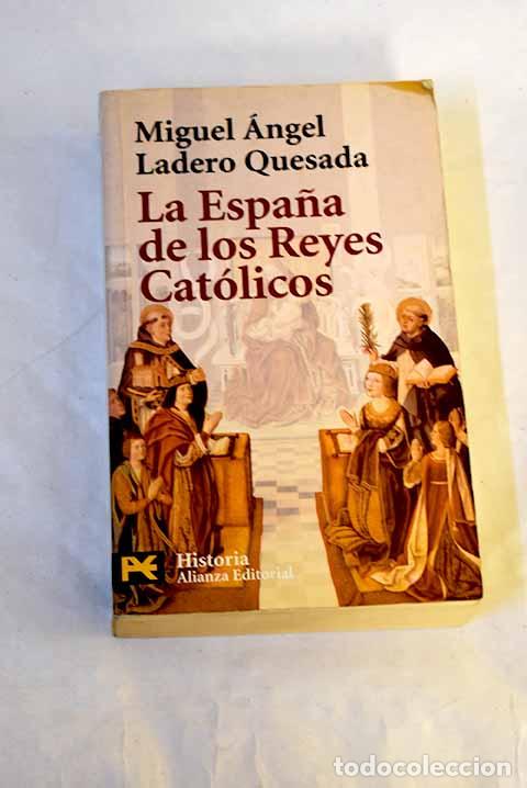 Libros: La Espa&ntilde;a de los Reyes Cat&oacute;licos.- Ladero Quesada, Miguel &Aacute;ngel