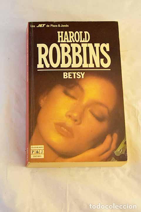 Libros: Betsy: Robbins, Harold.- Robbins, Harold