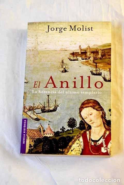 Libros: El anillo: la herencia del &uacute;ltimo templario.- Molist, Jorge
