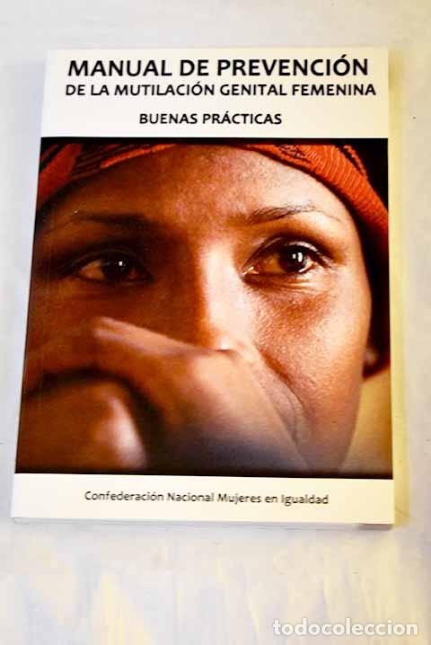 Libros: Manual de prevenci&oacute;n de la mutilaci&oacute;n genital femenina: buenas pr&aacute;cticas.- Garc&iacute;a Bueno, Mar&iacute;a Paz