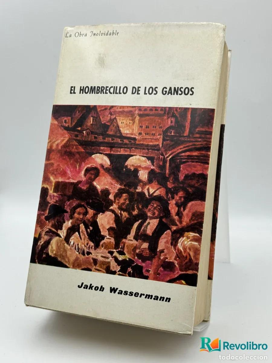 Libri di seconda mano: El hombrecillo de los gansos - Jakob Wassermann