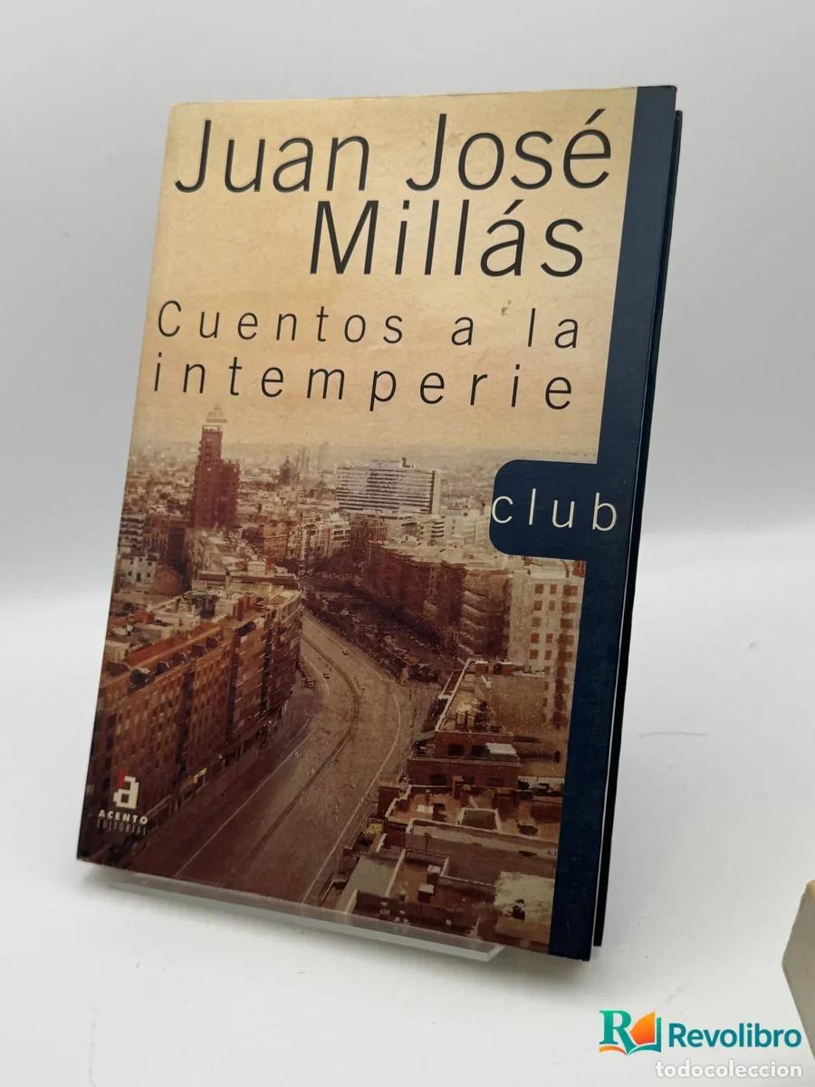 B&uuml;cher: Cuentos a la intemperie - Juan Jos&eacute; Mill&aacute;s