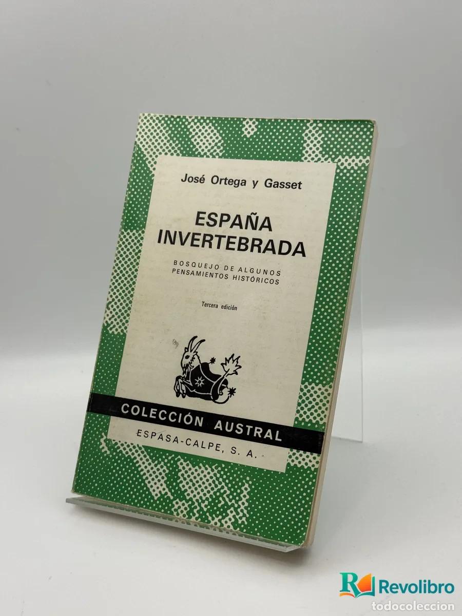 books: Espa&ntilde;a Invertebrada - Jos&eacute; Ortega y Gasset