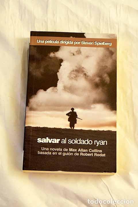 Libros: Salvar al soldado Ryan: una novela de Max Allan Collins.- Collins, Max Allan