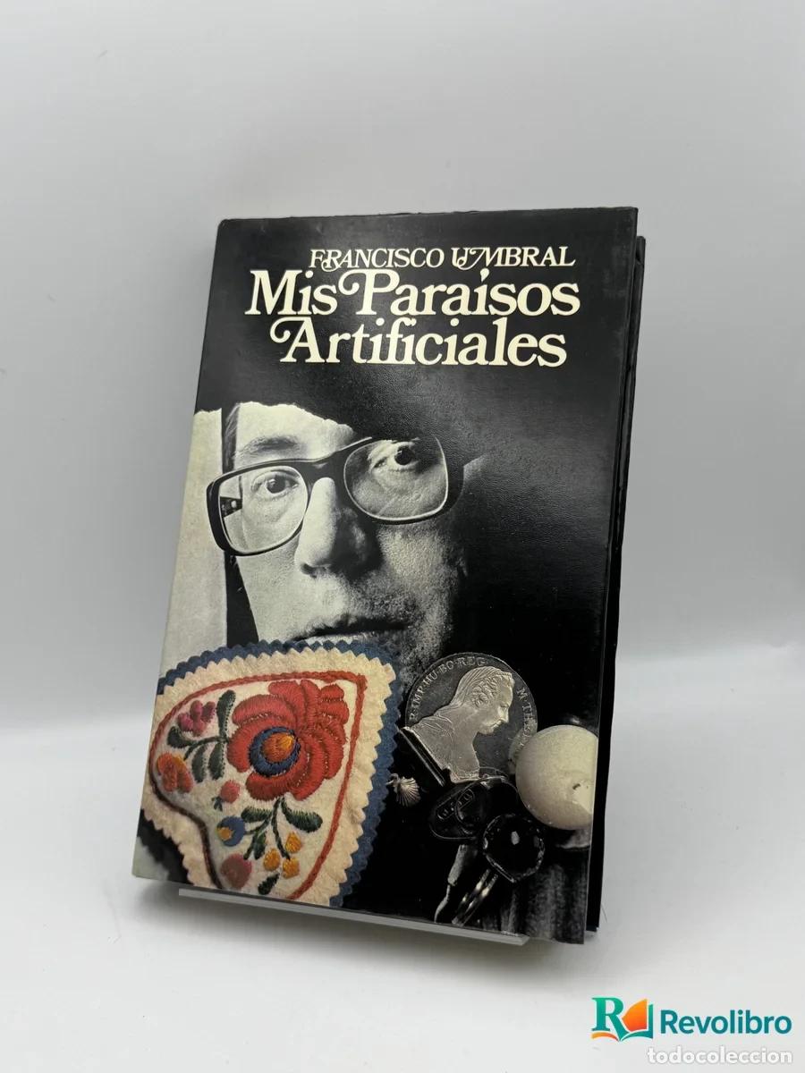 Libros: Mis Para&iacute;sos Artificiales - Francisco Umbral