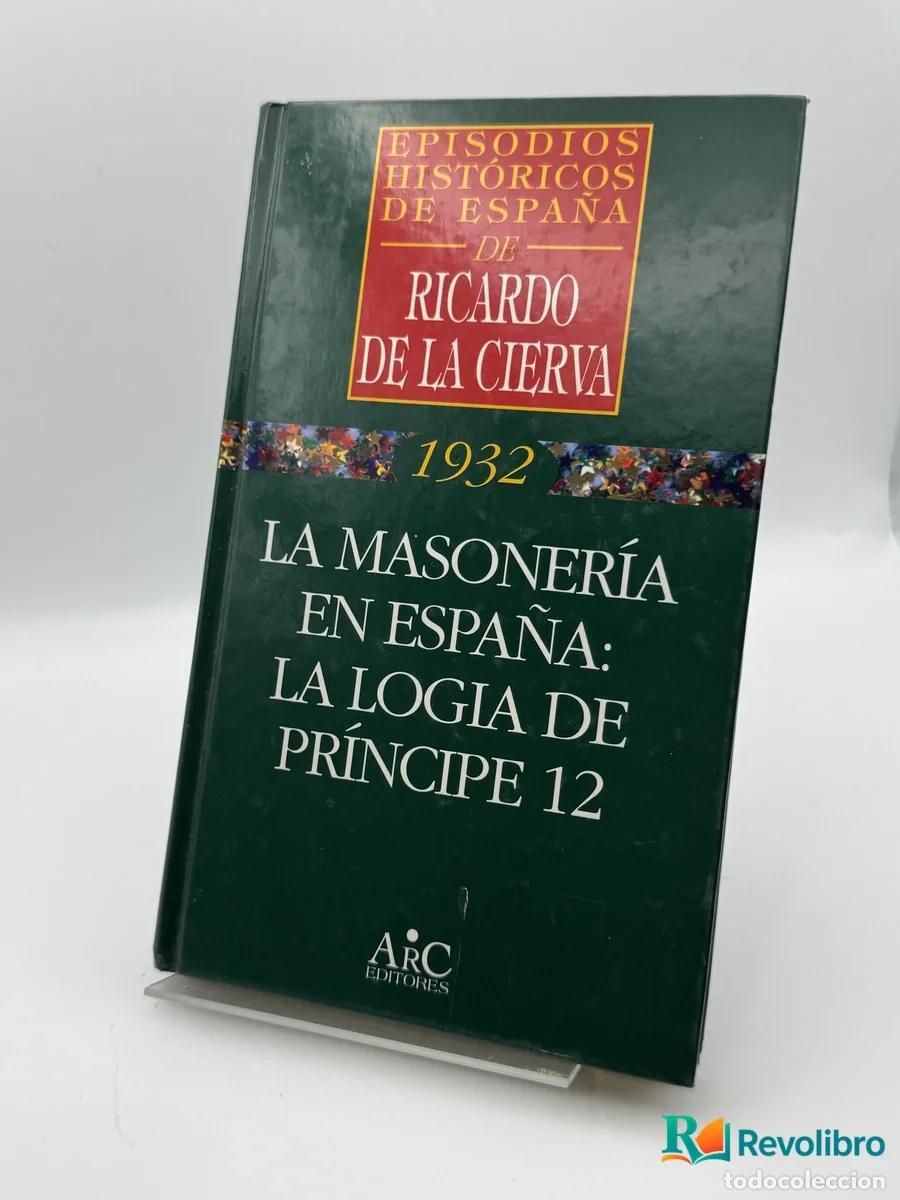 books: La masoner&iacute;a en Espa&ntilde;a: La logia de Pr&iacute;ncipe 12 - Ricardo de la Cierva