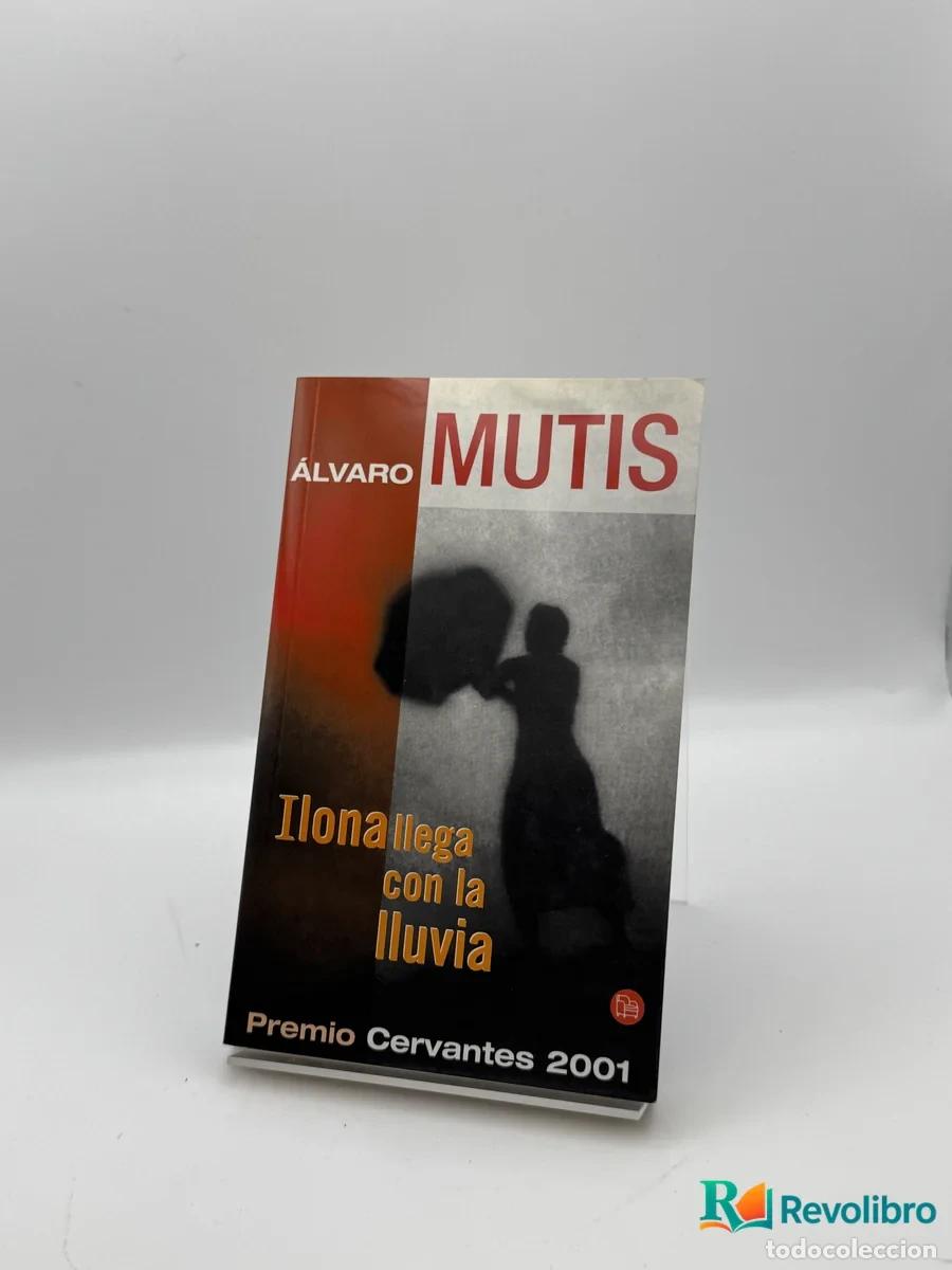Libri di seconda mano: Ilona llega con la lluvia - &Aacute;lvaro Mutis