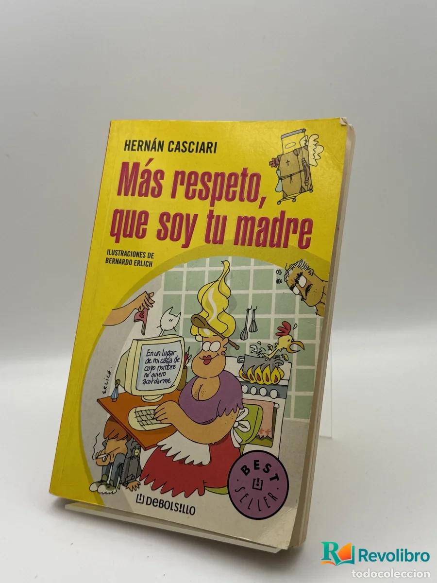 Libros: M&aacute;s respeto, que soy tu madre - Hern&aacute;n Casciari
