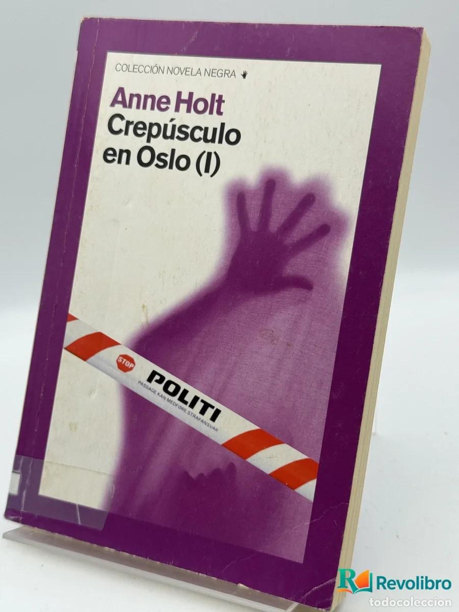 Libros: Crep&uacute;sculo en Oslo (I) - Anne Holt