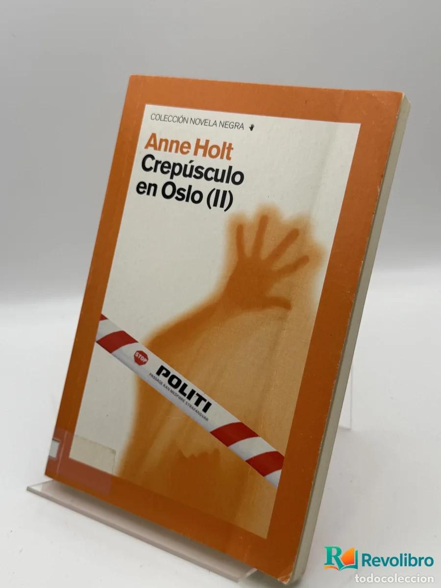 Libros: Crep&uacute;sculo en Oslo (II) - Anne Holt