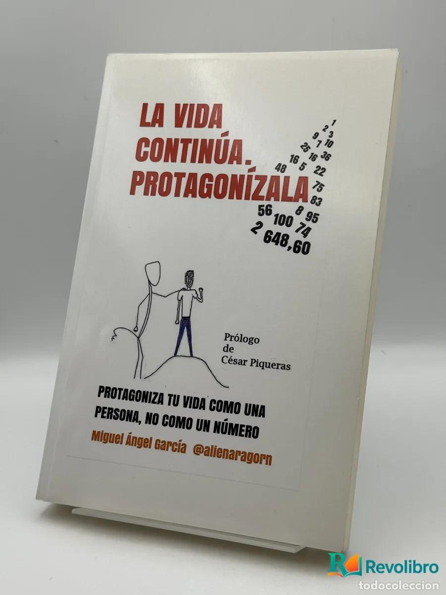 Libri di seconda mano: La vida contin&uacute;a. Protagon&iacute;zala - Miguel &Aacute;ngel Garc&iacute;a